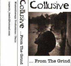 Collusive : ... From the Grind